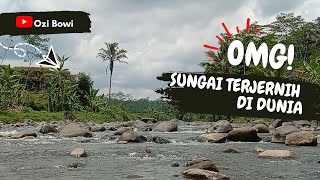 SUNGAI TERJERNIH YANG INDAH