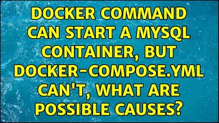 Docker command can start a mysql container, but docker-compose.yml can't, what are possible causes?