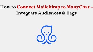 How to Connect Mailchimp to ManyChat – Integrate Audiences & Tags