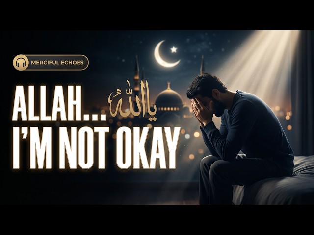 Allah... I Am Not Okay | Heartfelt Nasheed That Will Make You Cry