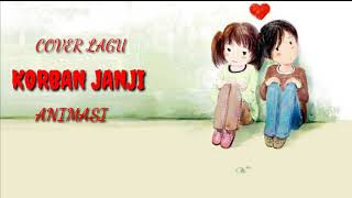 KORBAN JANJI || Cover Lagu Animasi || Keren dan Bikin Baper