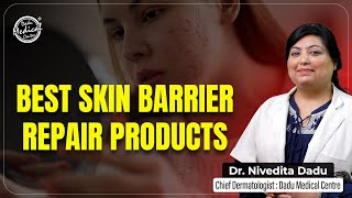 Skin Barrier Repair Products | How to Repair a Damaged Skin Barrier? | Skin Specialist in Delhi| DMC