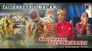 Tari GARUDA & MACAN | Seni Jaranan PUTRI SRIKANDI | SUKONATAR - SRONO - BANYUWANGI
