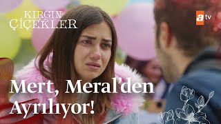 Mert, Meral'i terk ediyor! | Kırgın Çiçekler Mix Sahneler