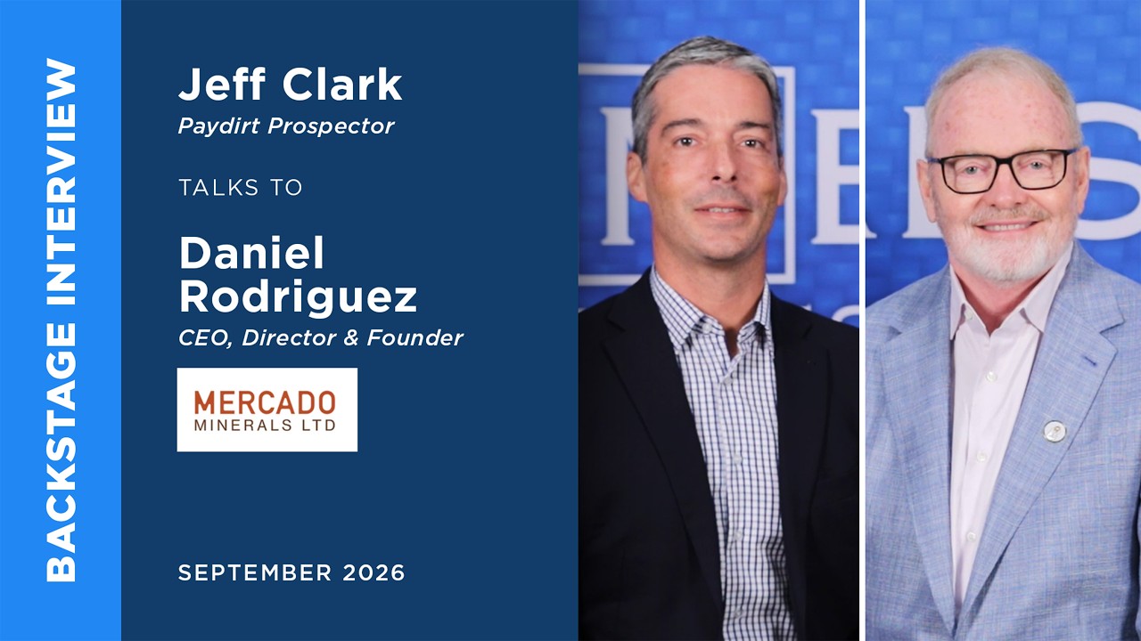 Daniel Rodriguez of Mercado Minerals Ltd. talks to Jeff Clark | Metals Investor Forum Sept. 2026