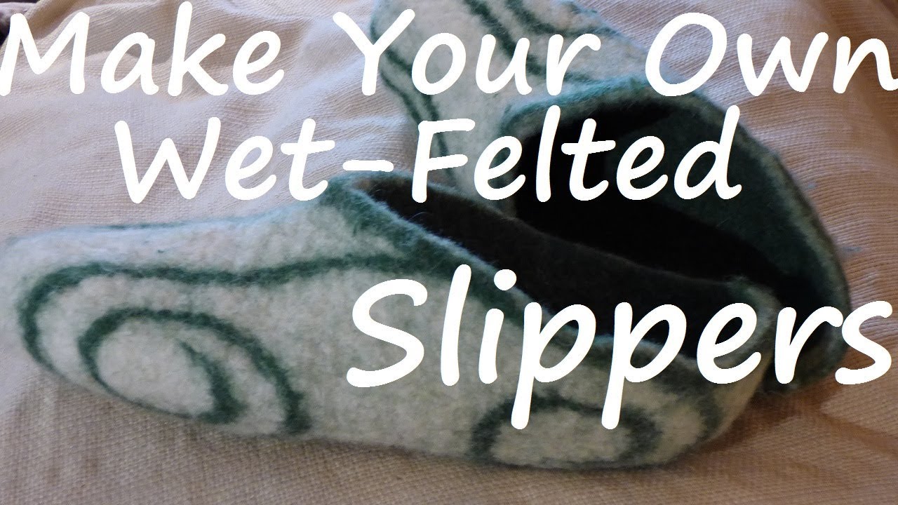 wet felting slippers
