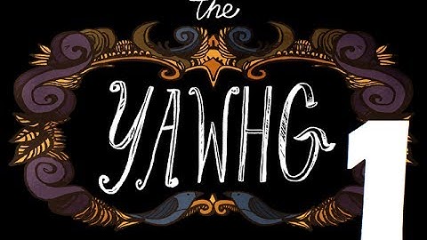 The Yawhg [Part 1] - Welcome Back Mr. Smith!