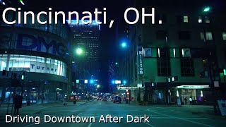 Cincinnati OH  4K  Night Drive, When's the last time you had a Relaxing Ride Downtown [ASMR]
