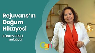Rejuvans Nasıl Doğdu ? / Füsun Fesli anlatıyor