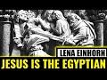 Jesus the Egyptian with Lena Einhorn | Could this be the real historical Jesus?