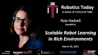 "Scalable Robot Learning in Rich Environments" - Raia Hadsell