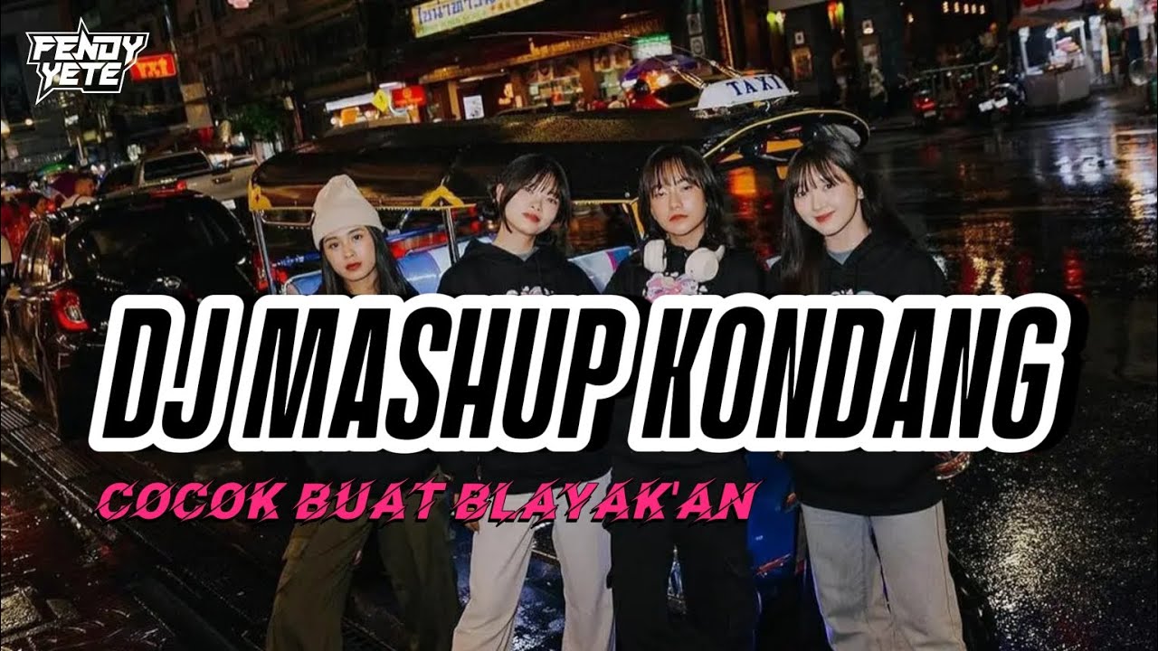DJ MASHUP KONDANG ( SLOWED ) COCOK BUAT BLAYAK'AN NANG DALAN GERRRR POKOK'E || DJ TEBANG