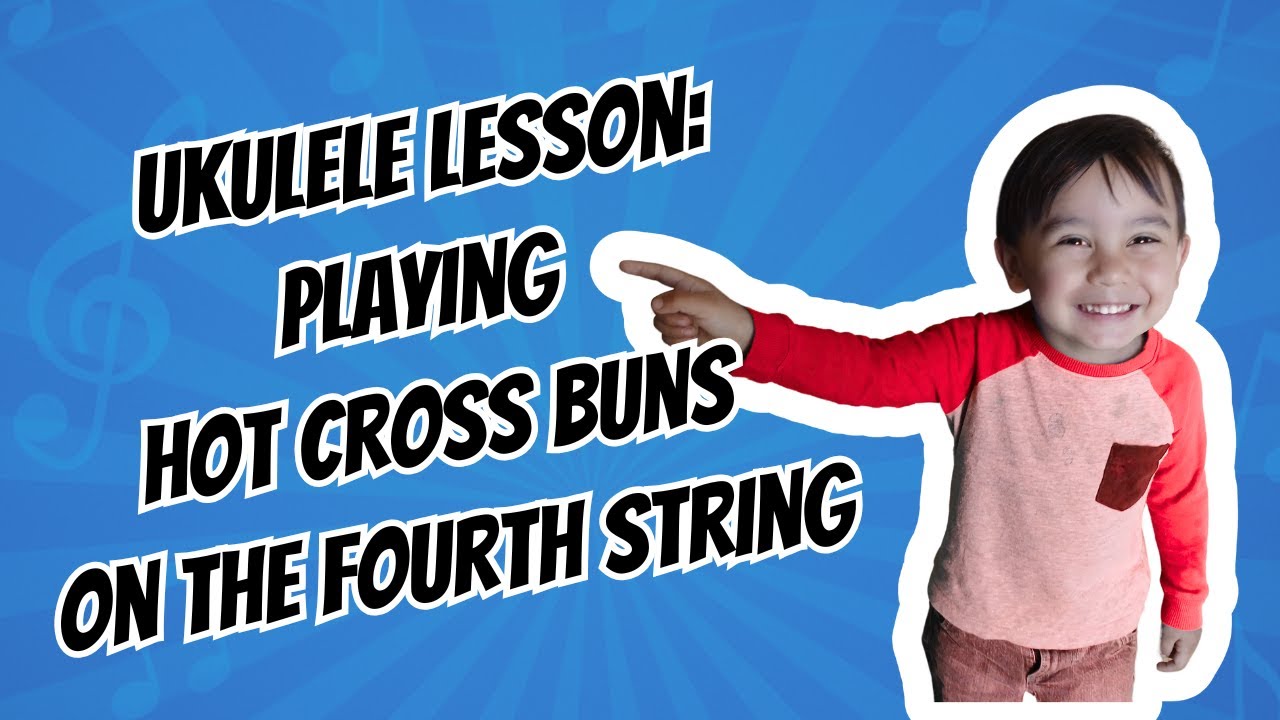 Hot Cross Buns on the Fourth String for Ukulele | Beginner Lesson with Color-Coded Notes