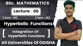 L-06 | Hyperbolic Functions| Integration of Hyperbolic Functions| BSc Mathematics