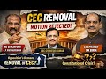 CEC Removal Row Explained 🔥 Why Parliament Rejected Opposition’s Move?Explained Simply#CEC#politics