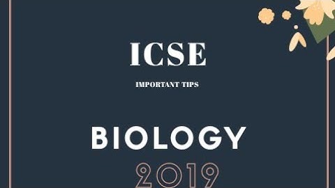ICSE .. BIOLOGY 2019.. important tips + time management