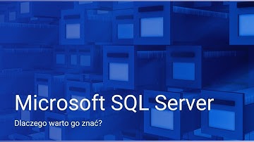 Dlaczego MS SQL Server jest jednym z najpopularniejszych systemów baz danych?
