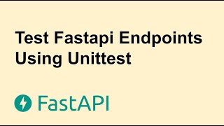 Fastapi Endpoints Testing with Unittest | Tutorial 2