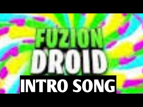 FuzionDroid intro song!