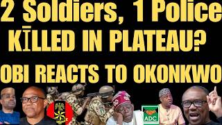 OUTRAGE Over Tinubu's Deregistration of ADC As Bandits Kill 3 Soldiers - Peter Obi Reacts to Okonkwo