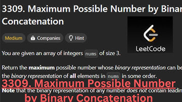 3309. Maximum Possible Number by Binary Concatenation | Leetcode Weekly-418 | Editorial #contest