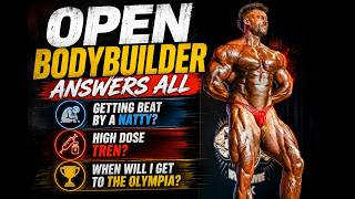 HIGH DOSE TR3N? OLYMPIA DEBUT? WHEN I GOT BEAT BY A NATTY.. open bodybuilder answers all.