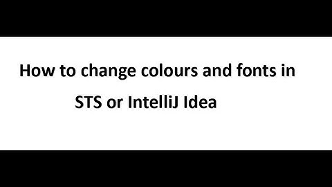 How to change colors and fonts in STS or IntelliJ Idea #Spring Boot #2024