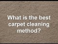 What is the Best Method of Carpet Cleaning?
