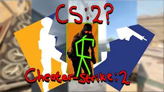CS:2 has some BIG Problems.