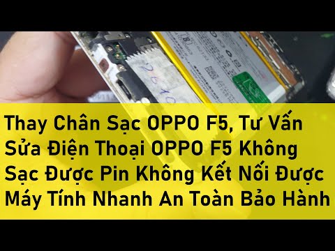Video Thay Chân Sạc OPPO F5, Tư Vấn Sửa Điện Thoại OPPO F5... - youtube