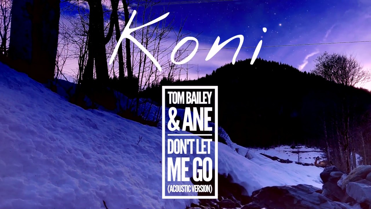 Koni   Dont Let Me Go Ft Tom Bailey  Ane Acoustic Guitar Version