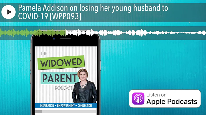 Pamela Addison on losing her young husband to COVI...