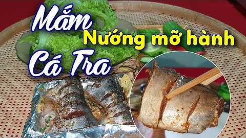 Mắm Cá Tra Nướng Mỡ Hành Đặc Sản Cần Thơ~Món Ăn Ngon Miền Tây