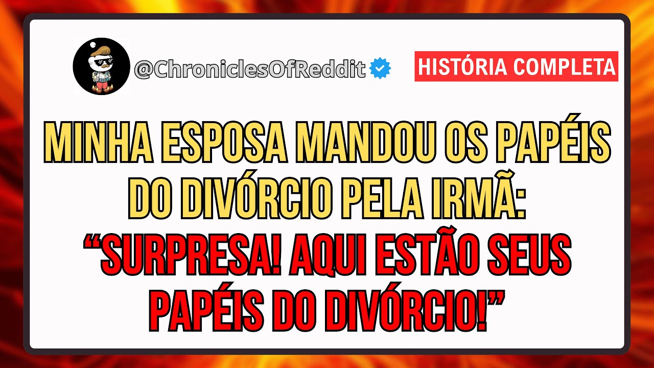 Minha Esposa Mandou Os Papéis Do Divórcio Pela Irmã: 