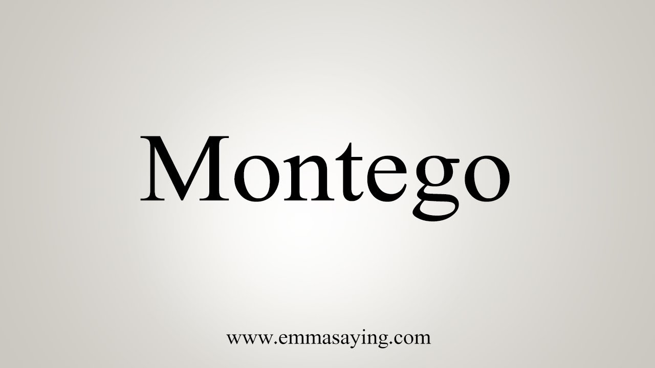 How To Say Montego