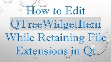 How to Edit QTreeWidgetItem While Retaining File Extensions in Qt