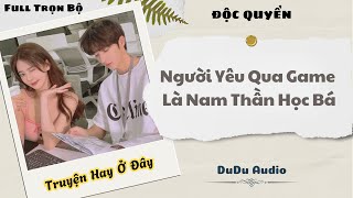 [Truyện Audio] | Người Yêu Qua Game Là Nam Thần Học Bá | DuDu Audio screenshot 1