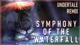 [Undertale Remix] Stormheart - Symphony of the Waterfall (Trance)