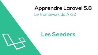 Apprendre Laravel 5.8 : Les Seeders