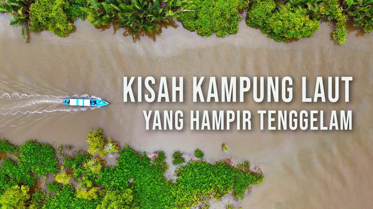 Berkat Orang Ini, Kampung Laut Tidak Jadi Tenggelam