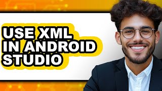 How to Use Xml in Android Studio (only Way)