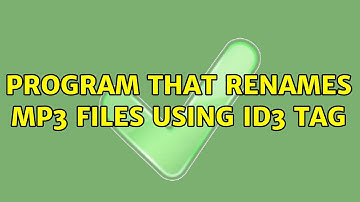 Program that renames mp3 files using ID3 tag (3 Solutions!!)