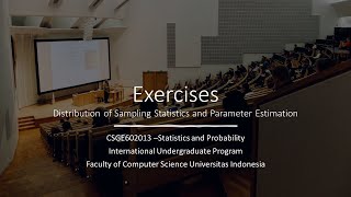 Statistics and Probability - Distribution of Sampling Statistics and Parameter Estimation Exercises