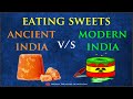 Eating sweets  ancient india vs modern india