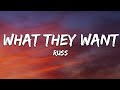 Russ - What They Want (Lyrics)