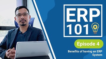 ERP 101 : Benefits of having an ERP System