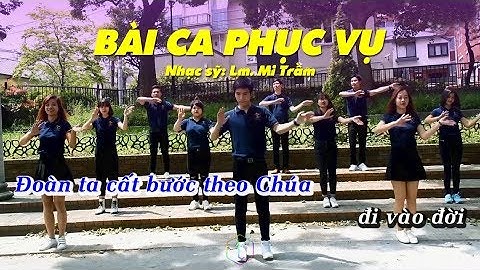 Bài Ca Phục Vụ (Lyric & Cử Điệu) Trường Sinh