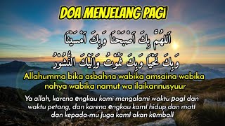 allahumma bika ashbahna wa bika amsaina, Dzikir Doa Menjelang Pagi