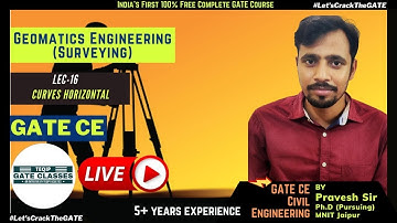 Live Lec - 16 | CE | Geomatics Engg. [Surveying] by Pravesh Sir | [Curves Horizontal]