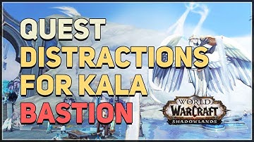 Distractions for Kala WoW Quest